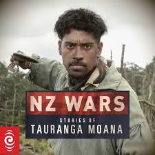 Radio New Zealand Podcasts about New Zealand wars 'Stories of Tauranga Moana'
